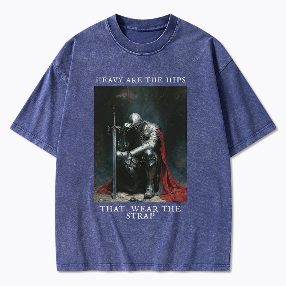Heavy Are The Hips That Wear The Strap Washed T-Shirt