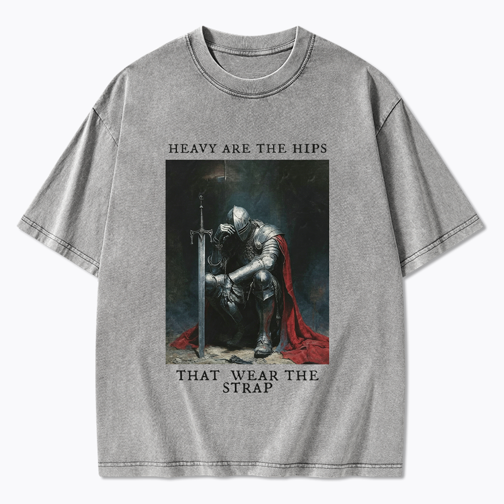 Heavy Are The Hips That Wear The Strap Washed T-Shirt