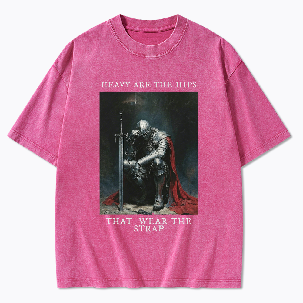 Heavy Are The Hips That Wear The Strap Washed T-Shirt