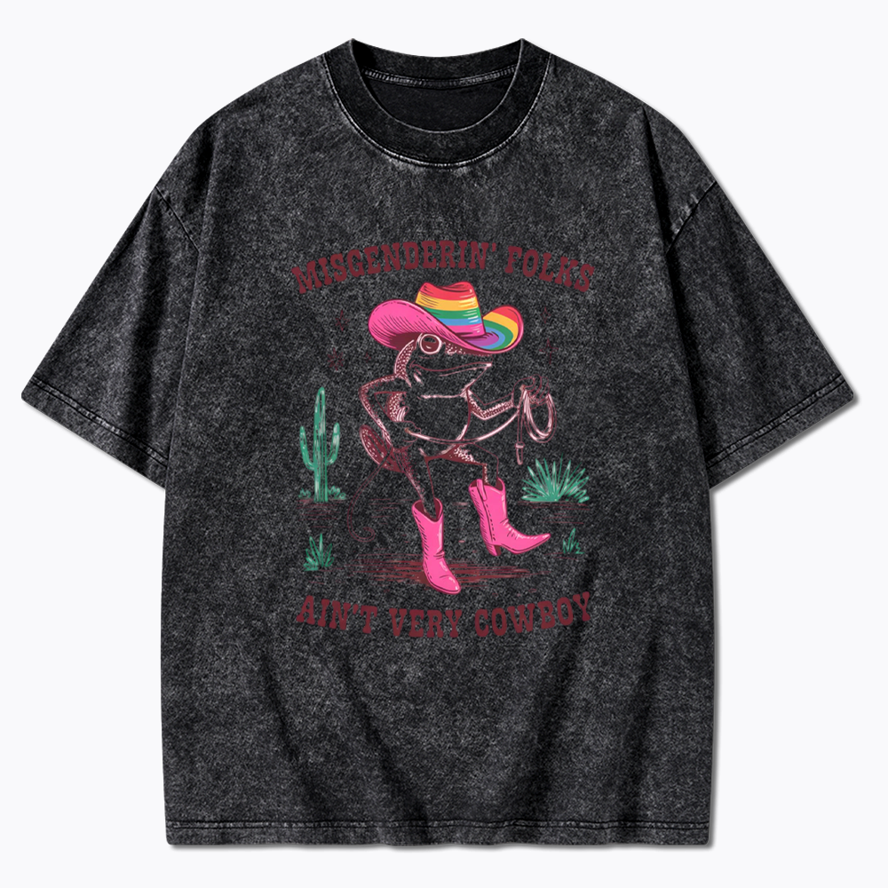 Misgenderin Folks Aint Very Cowboy Washed T-Shirt