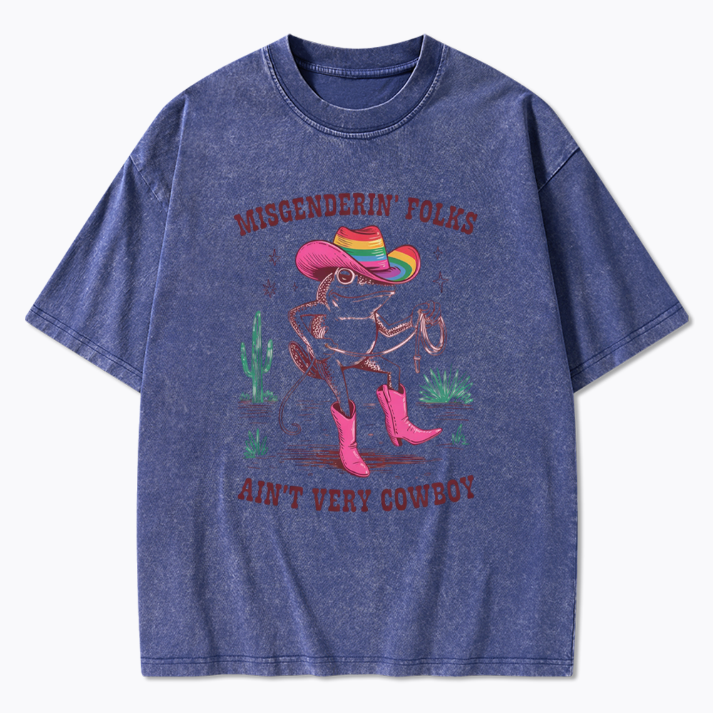 Misgenderin Folks Aint Very Cowboy Washed T-Shirt