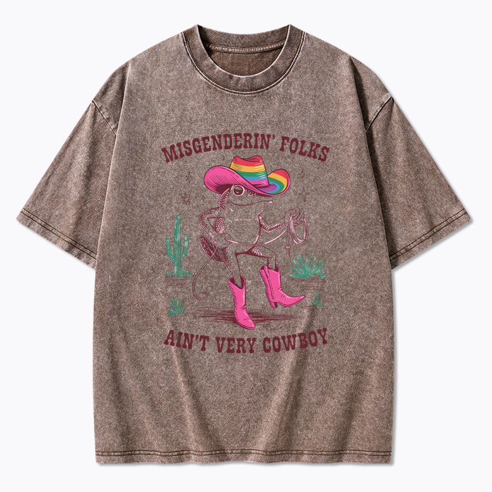 Misgenderin Folks Aint Very Cowboy Washed T-Shirt