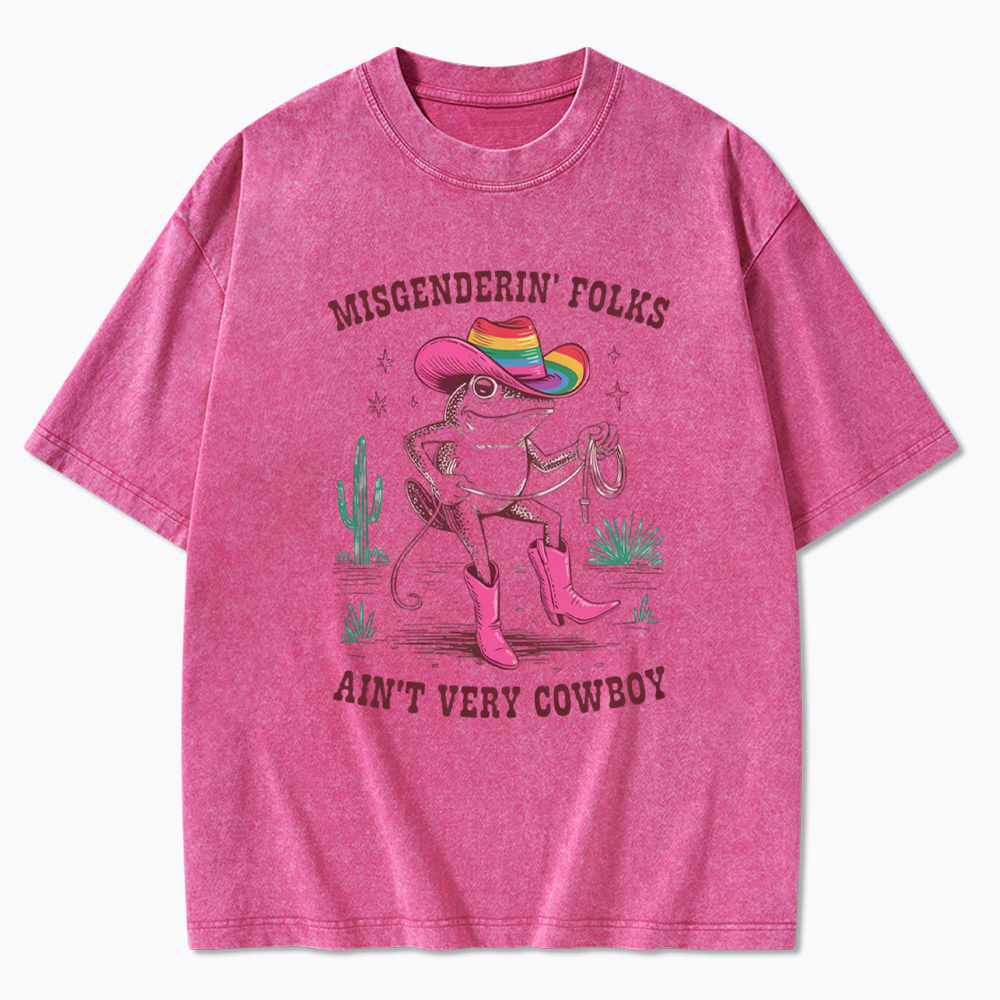 Misgenderin Folks Aint Very Cowboy Washed T-Shirt