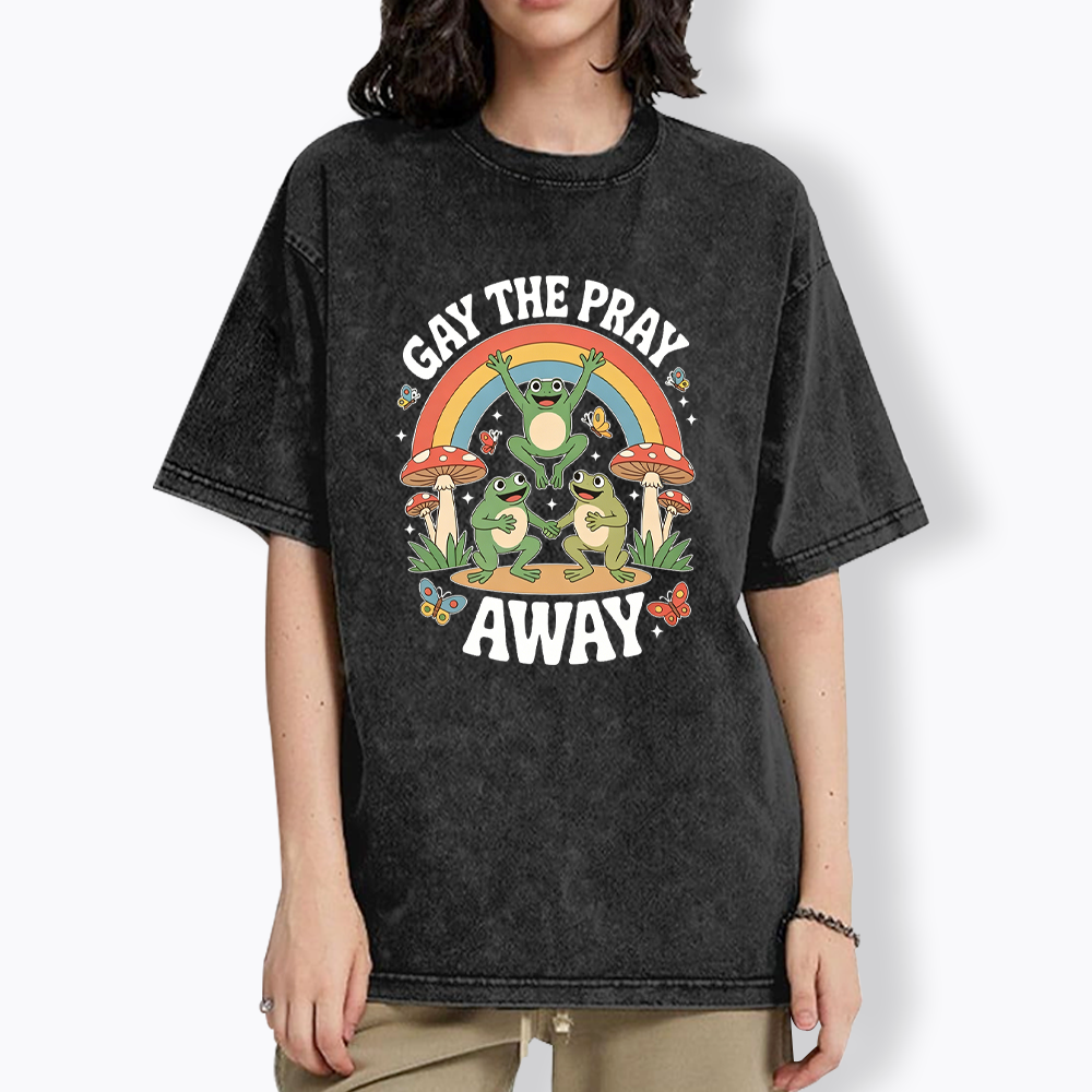 Gay The Pray Away Washed T-Shirt