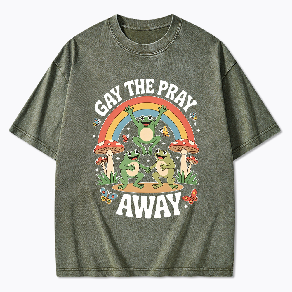 Gay The Pray Away Washed T-Shirt