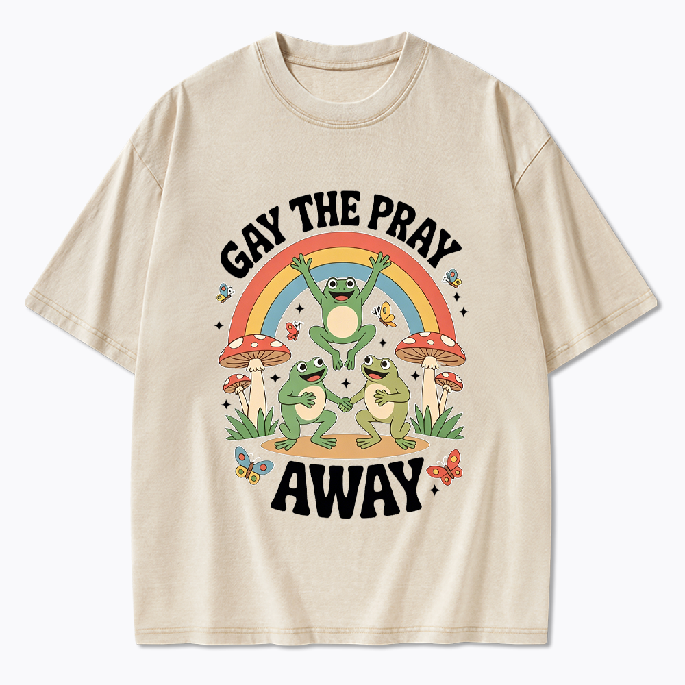 Gay The Pray Away Washed T-Shirt