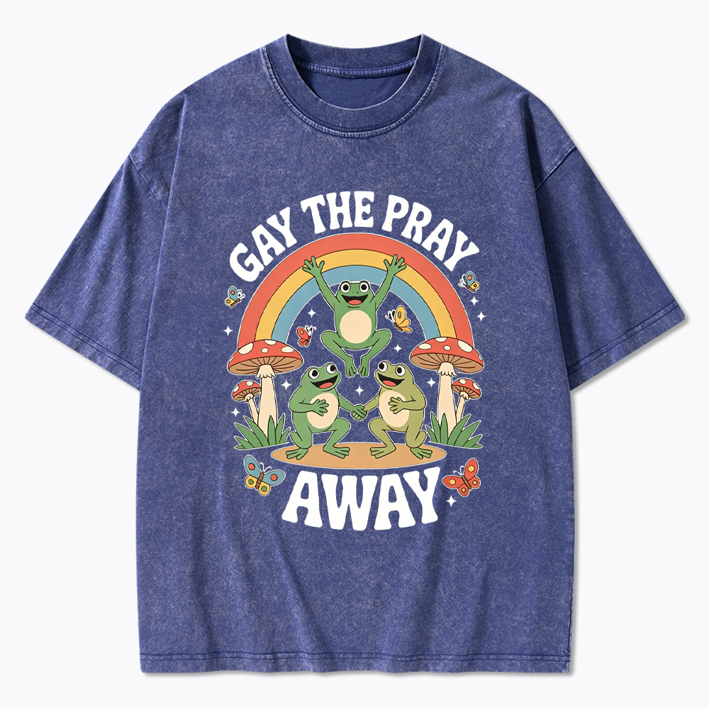 Gay The Pray Away Washed T-Shirt