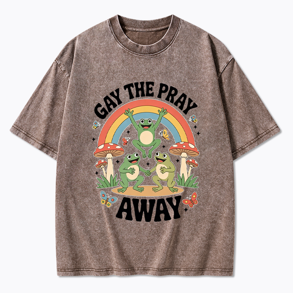 Gay The Pray Away Washed T-Shirt