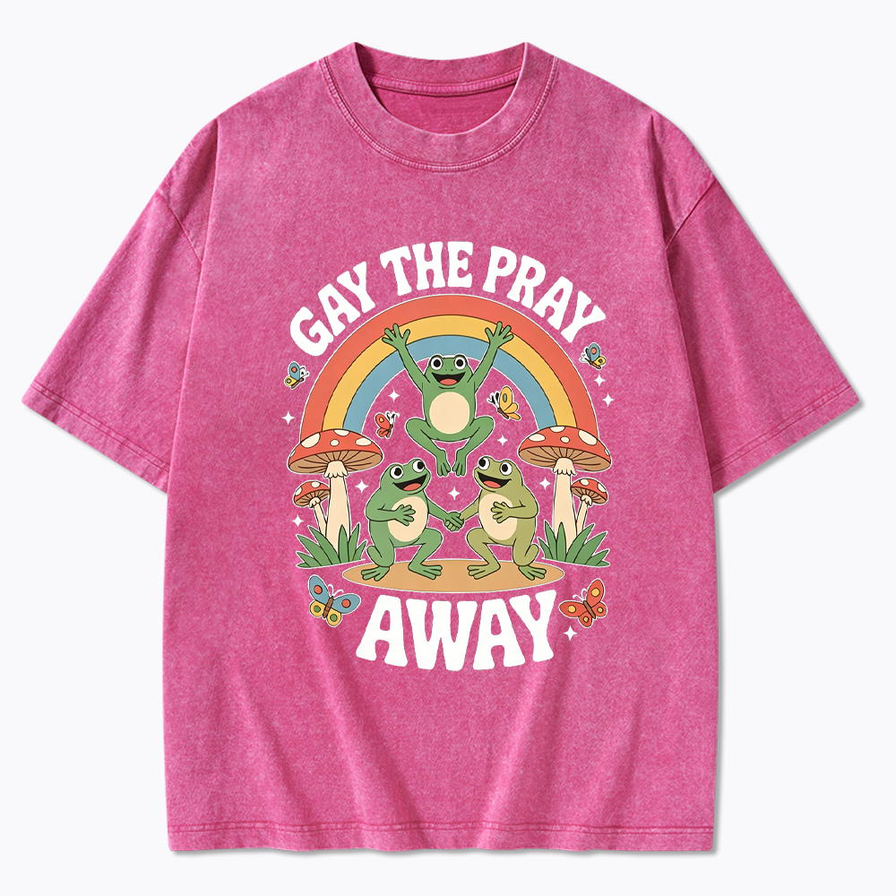 Gay The Pray Away Washed T-Shirt
