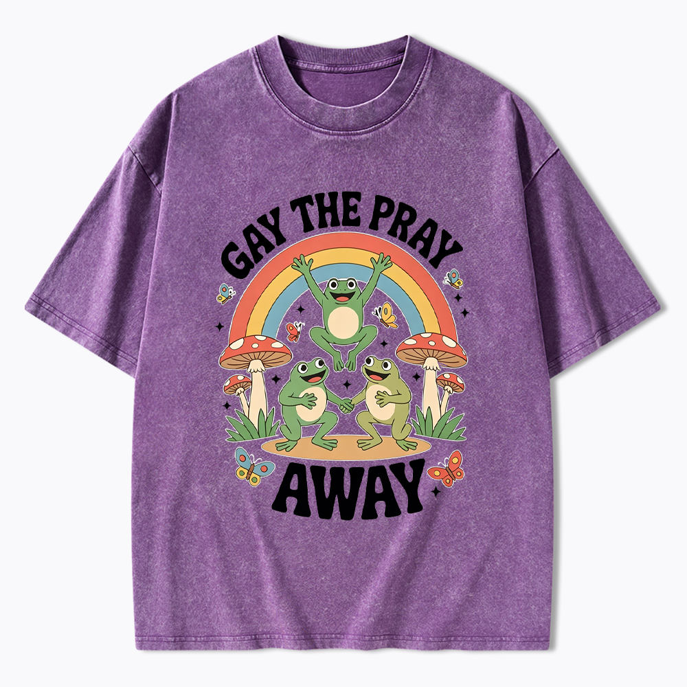 Gay The Pray Away Washed T-Shirt