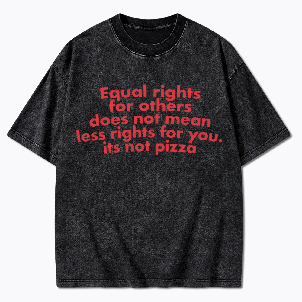Human Rights not Pizza Washed T-Shirt