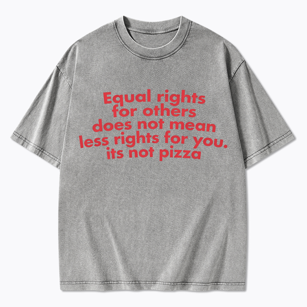 Human Rights not Pizza Washed T-Shirt