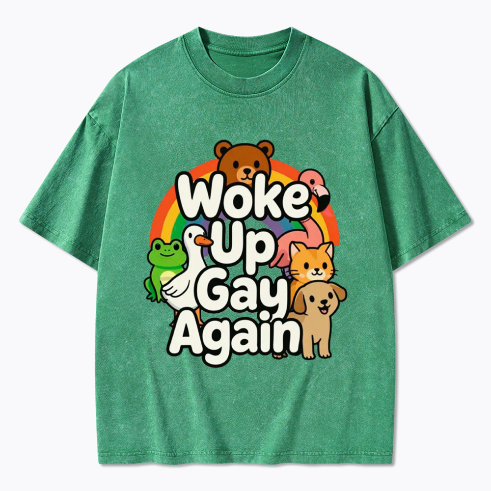 Woke Up Gay Again Washed T-Shirt