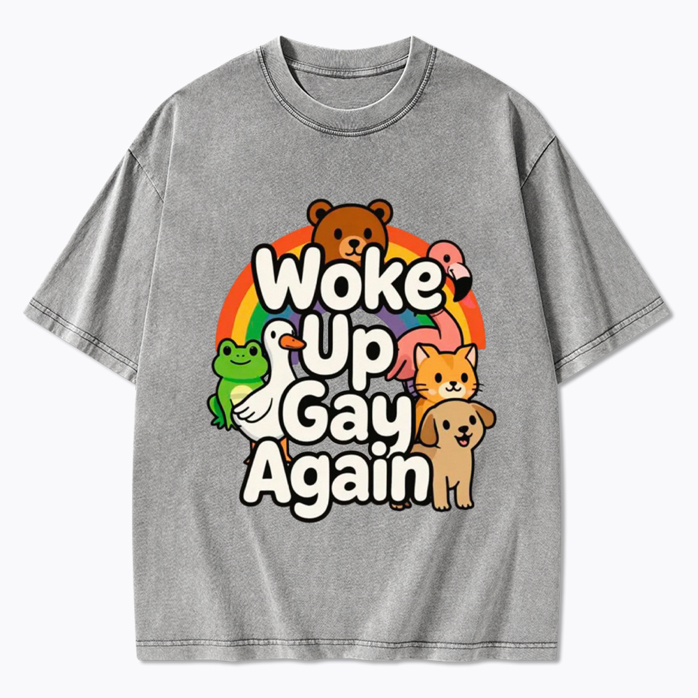 Woke Up Gay Again Washed T-Shirt