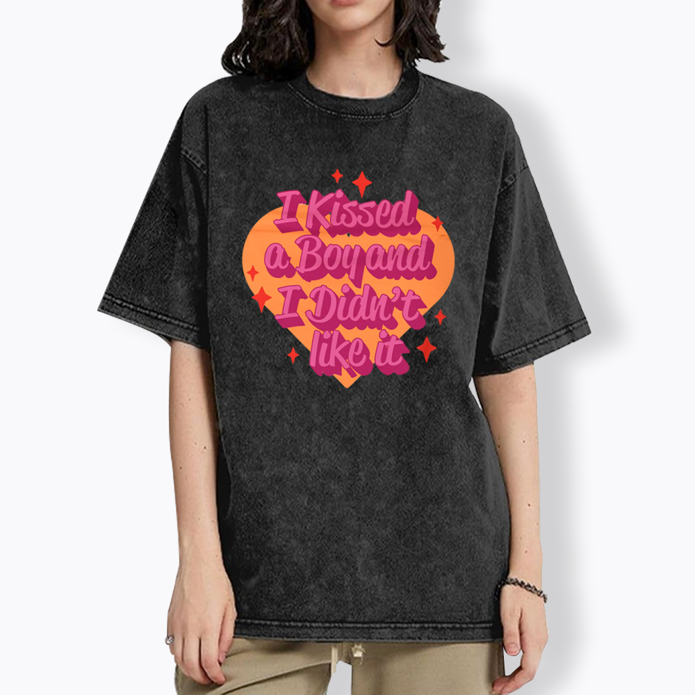 I Kissed A Boy and I Didn't Like It Washed T-Shirt