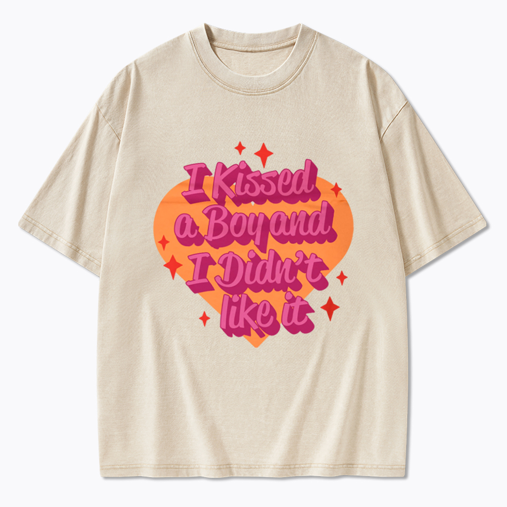 I Kissed A Boy and I Didn't Like It Washed T-Shirt