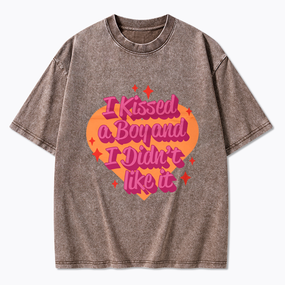 I Kissed A Boy and I Didn't Like It Washed T-Shirt