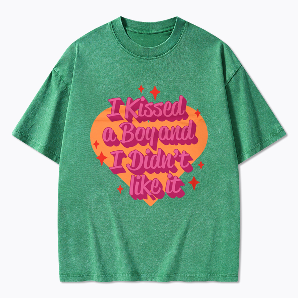 I Kissed A Boy and I Didn't Like It Washed T-Shirt