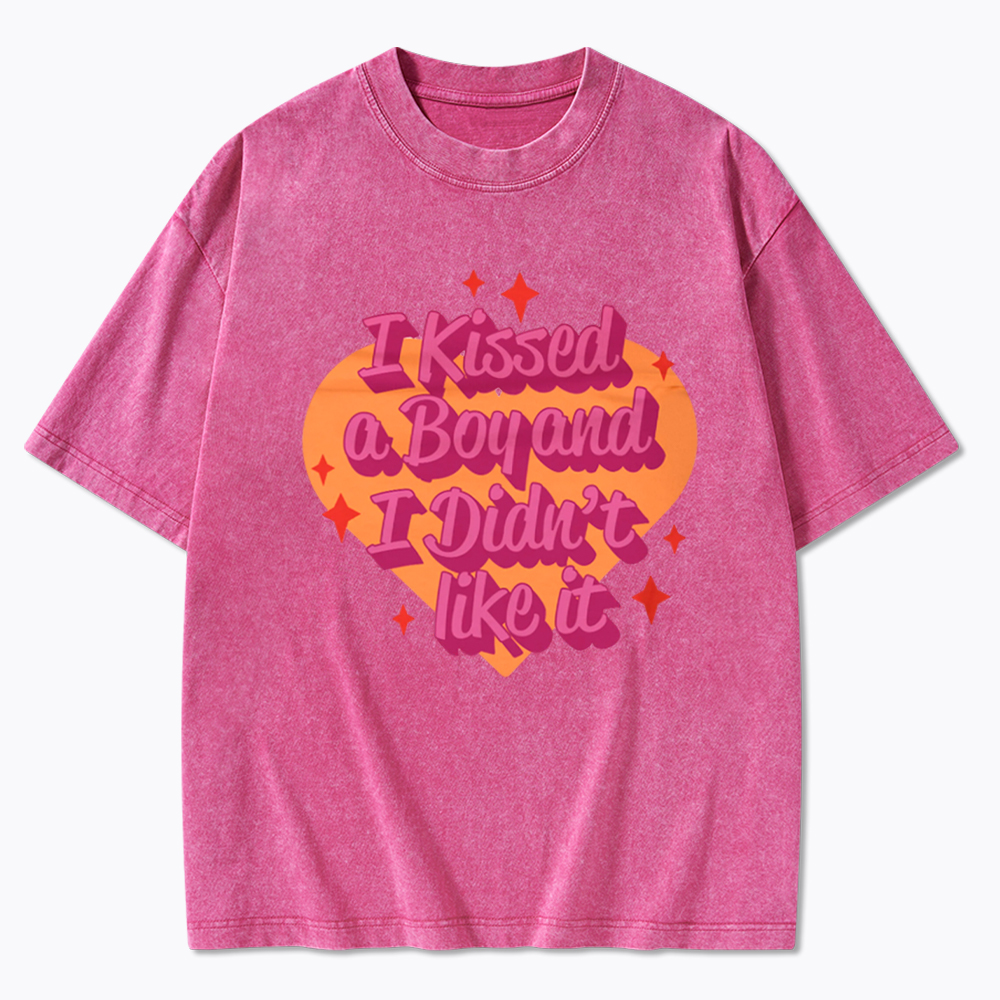 I Kissed A Boy and I Didn't Like It Washed T-Shirt