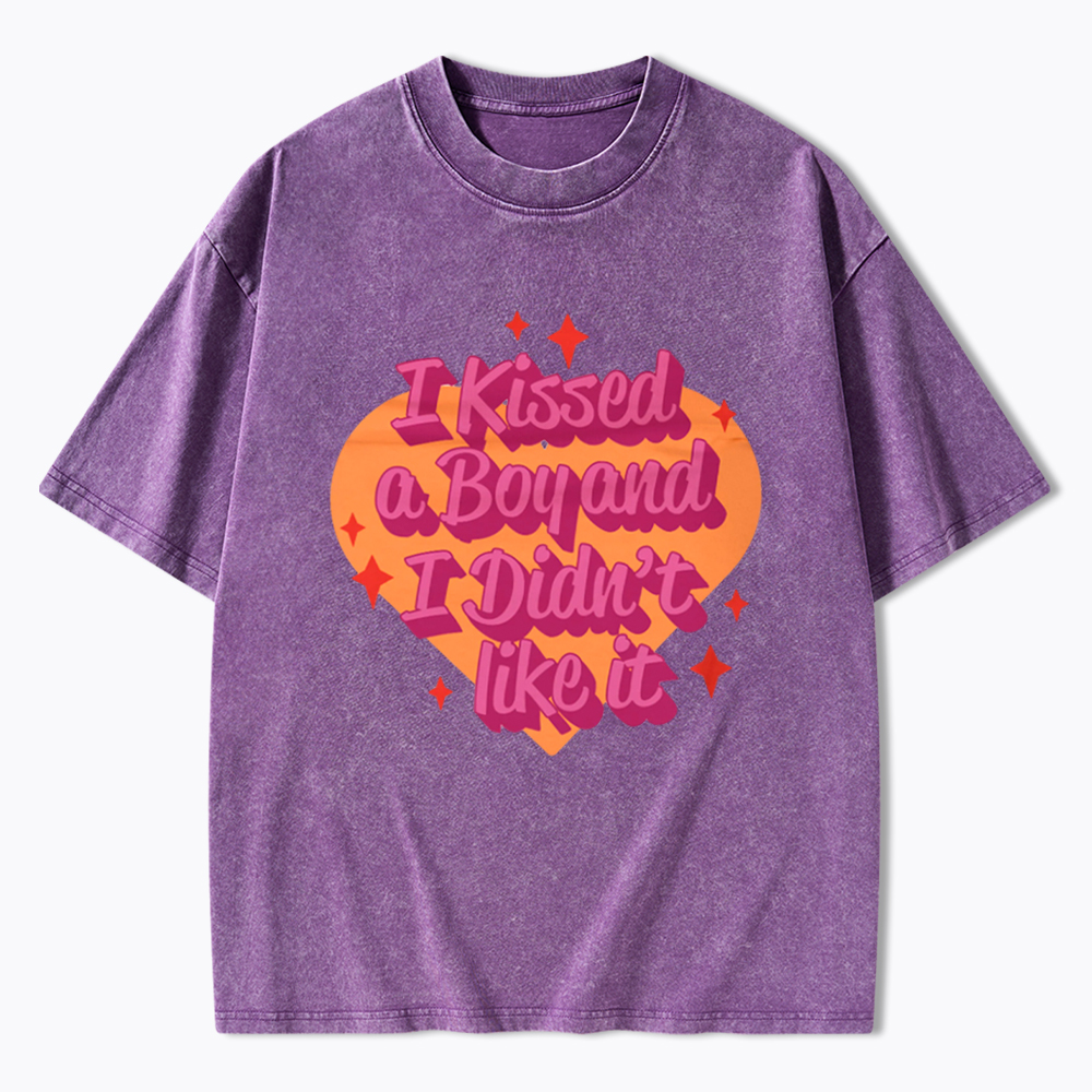 I Kissed A Boy and I Didn't Like It Washed T-Shirt