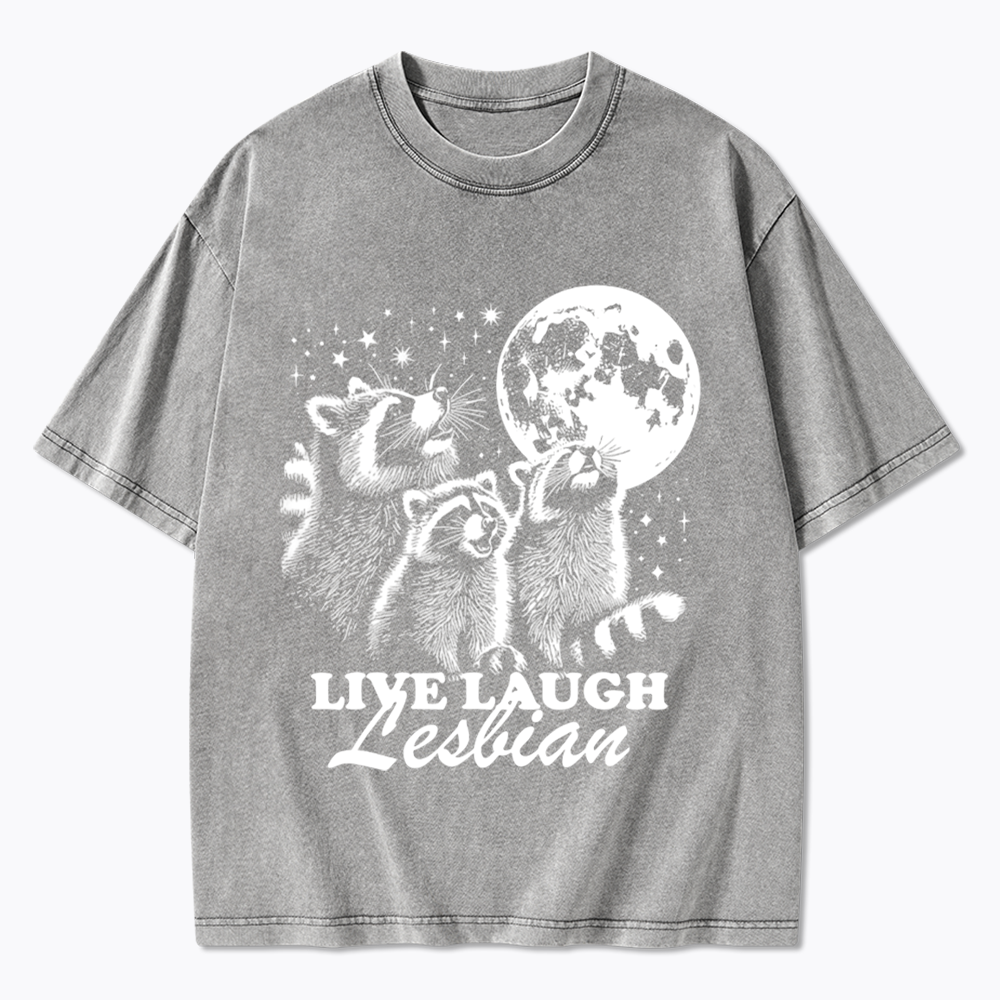 Live Laugh Lesbian Washed T-Shirt