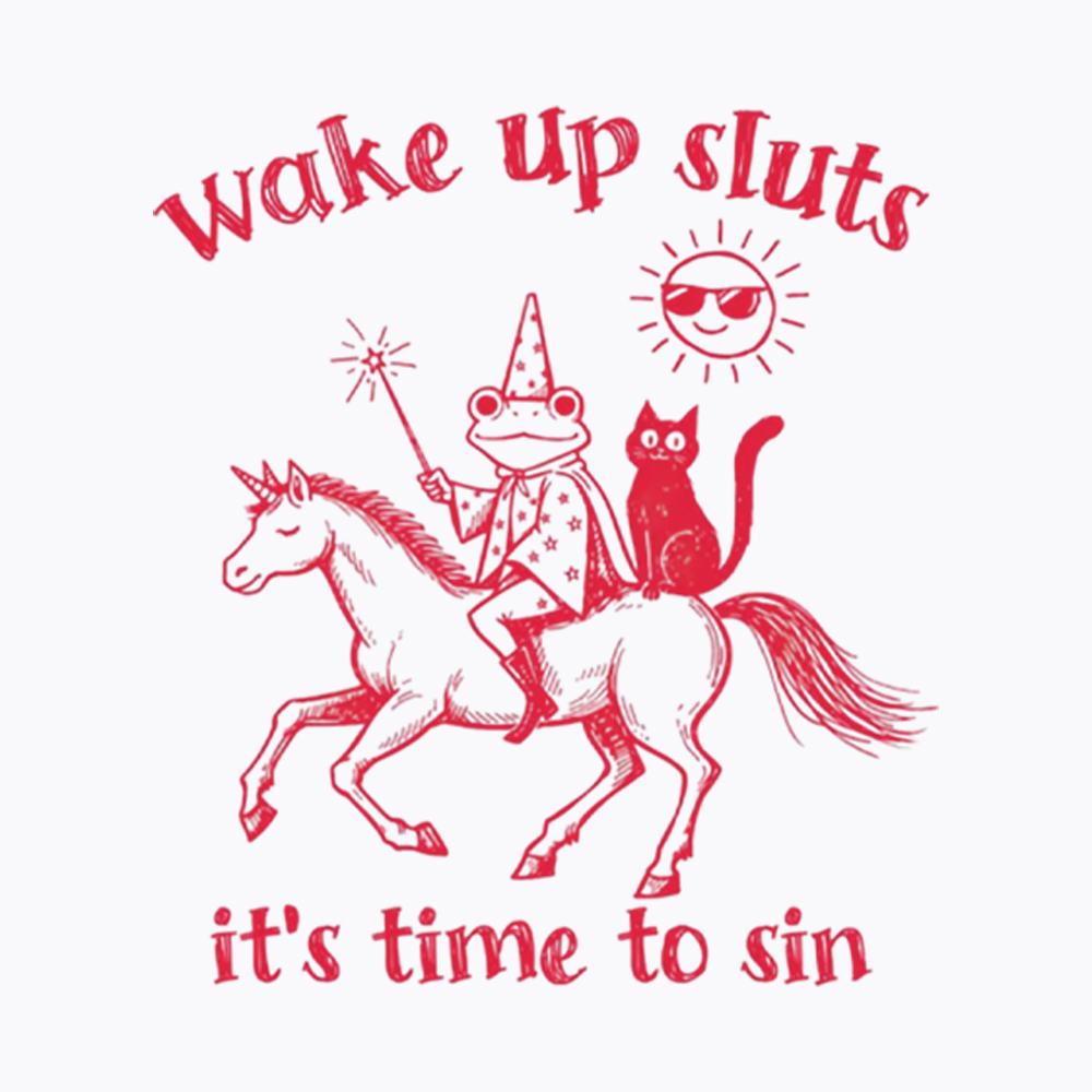 Wake Up Sluts Funny Animal Meme Washed T-Shirt