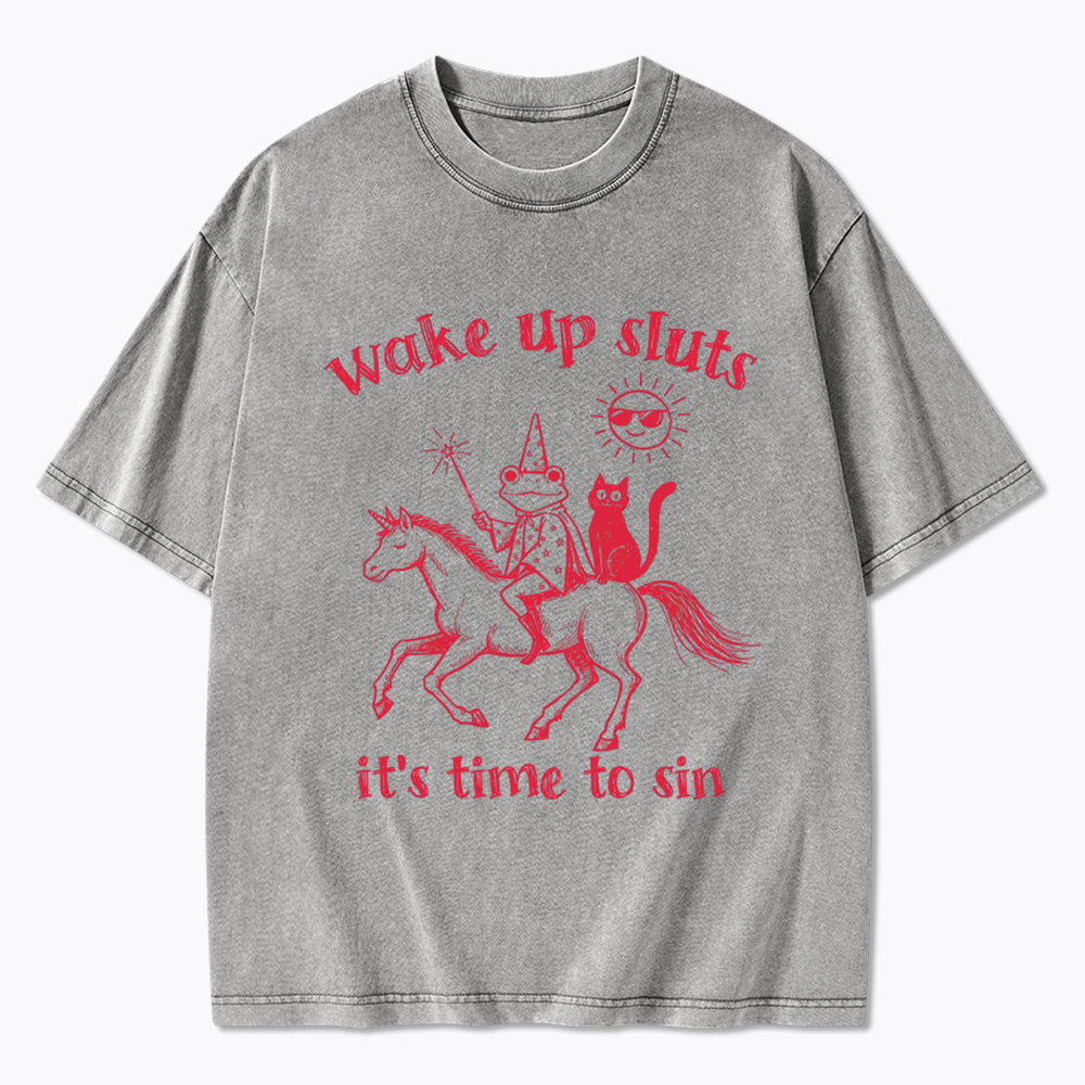 Wake Up Sluts Funny Animal Meme Washed T-Shirt