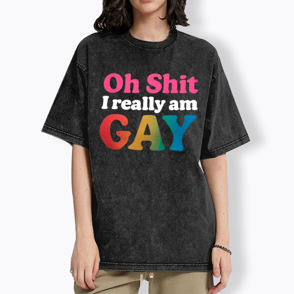 I Really am GAY Washed T-Shirt