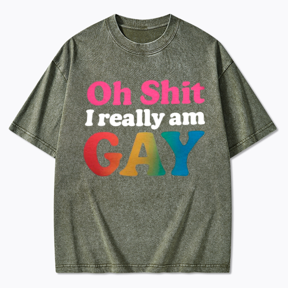 I Really am GAY Washed T-Shirt
