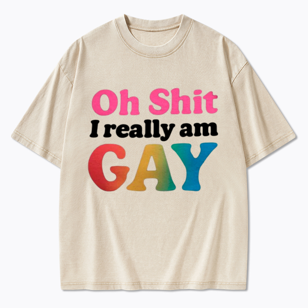 I Really am GAY Washed T-Shirt