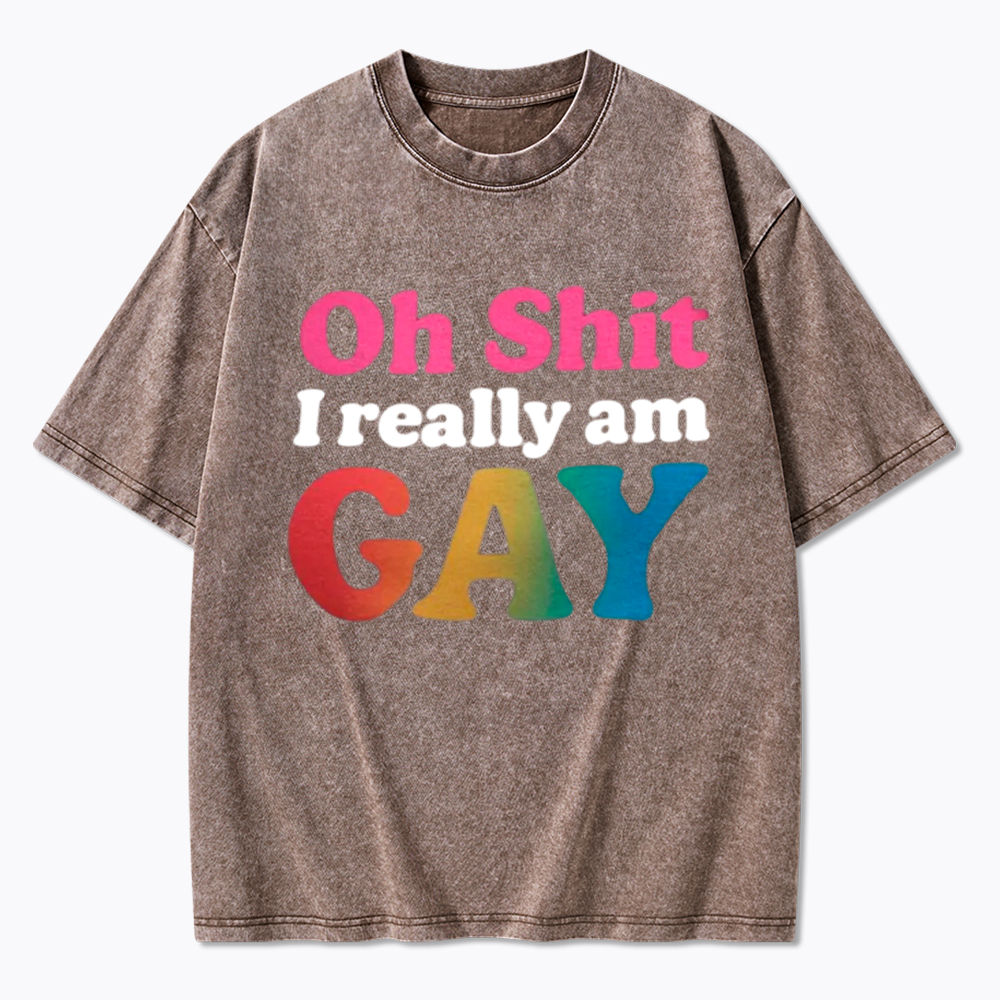 I Really am GAY Washed T-Shirt