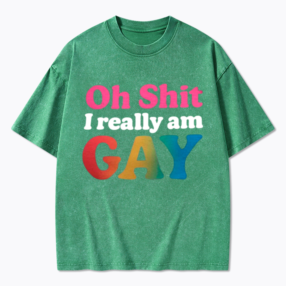 I Really am GAY Washed T-Shirt