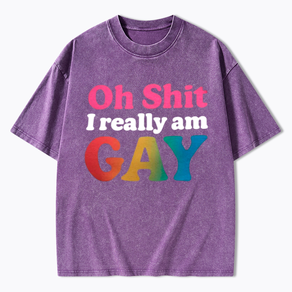 I Really am GAY Washed T-Shirt
