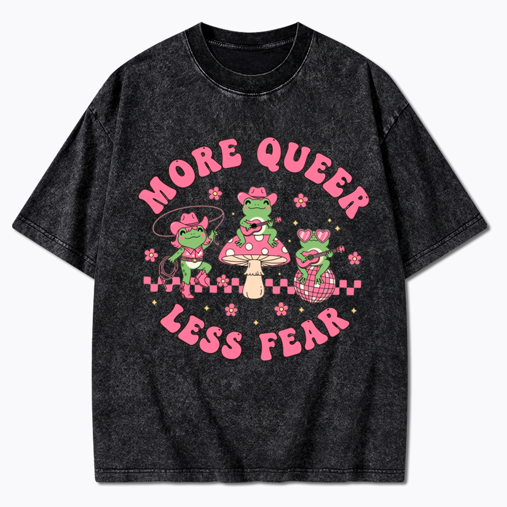 More Queer Less Fear Cute Frog Gay Washed T-Shirt