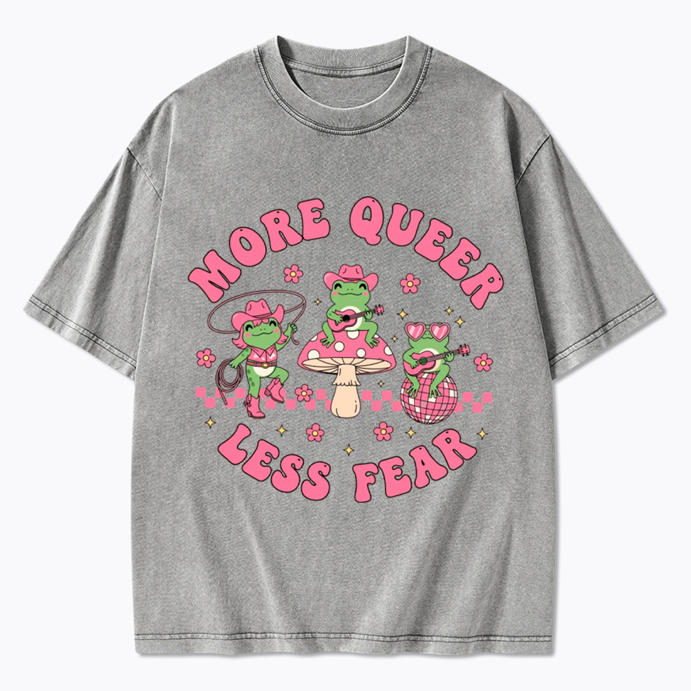 More Queer Less Fear Cute Frog Gay Washed T-Shirt