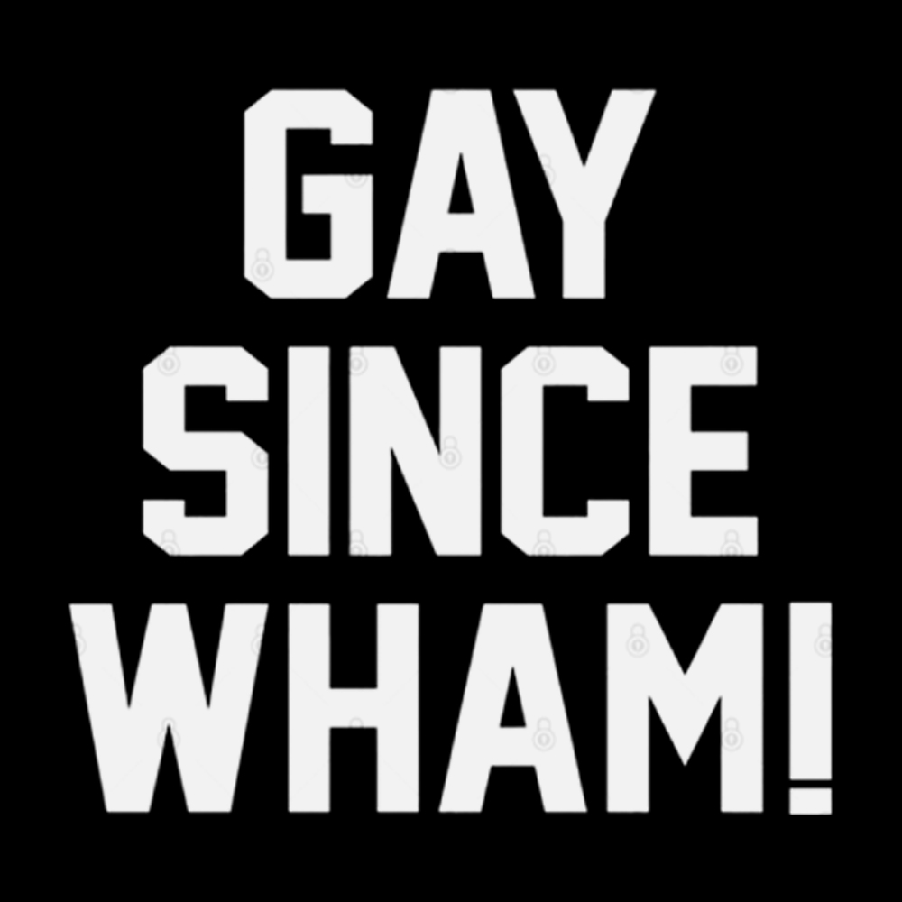 Gay Since Wham Washed T-Shirt