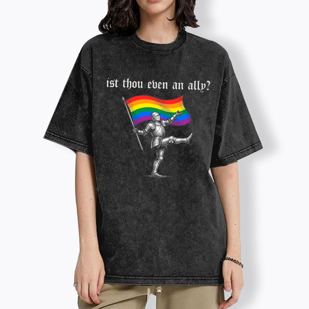 Ist Thou Even an Ally Washed T-Shirt