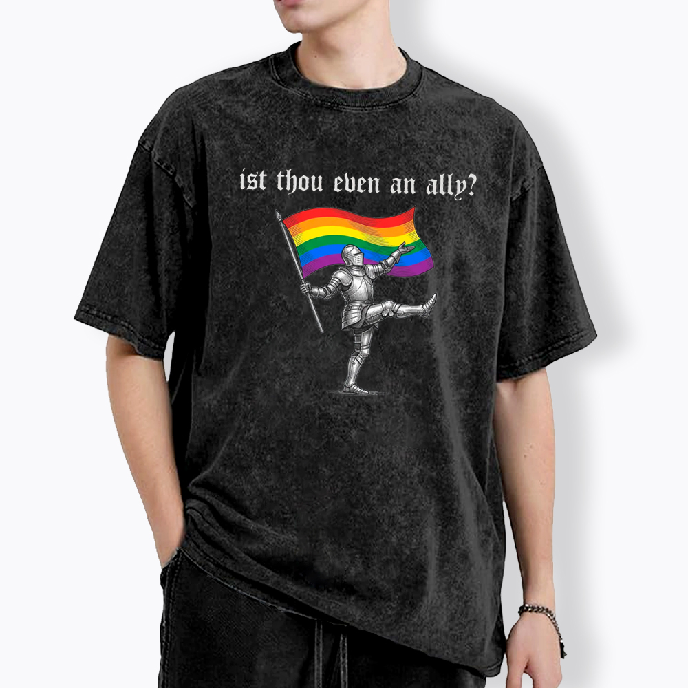 Ist Thou Even an Ally Washed T-Shirt