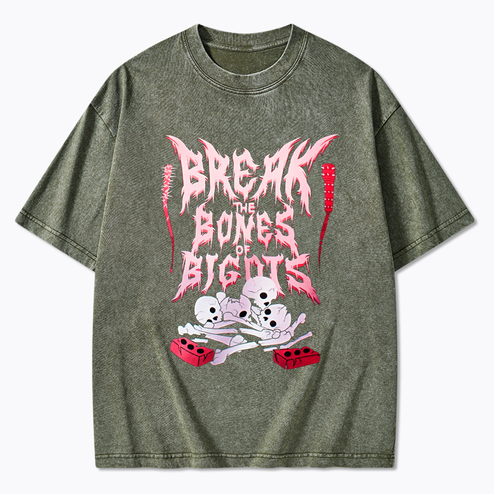 Break The Bones Of Bigots Washed T-Shirt