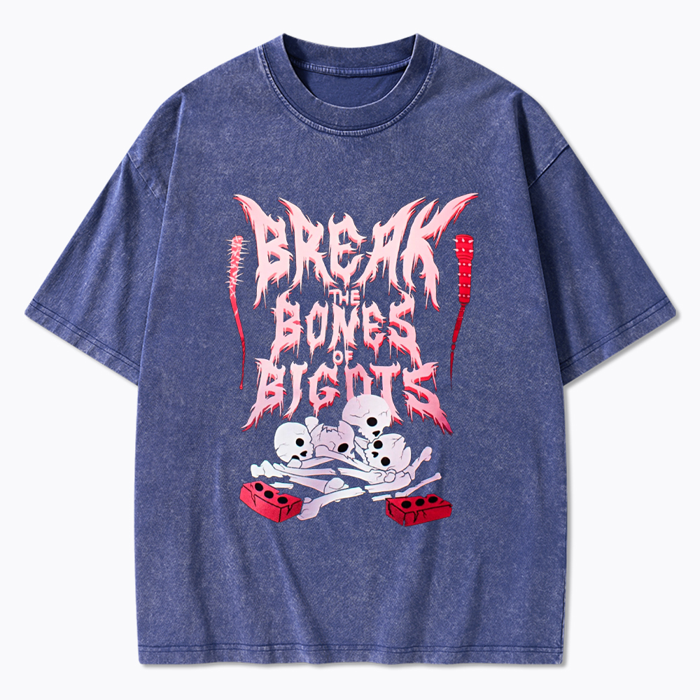 Break The Bones Of Bigots Washed T-Shirt