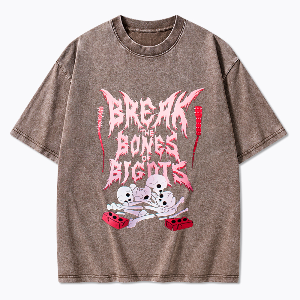 Break The Bones Of Bigots Washed T-Shirt