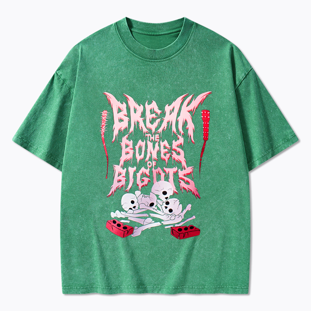 Break The Bones Of Bigots Washed T-Shirt