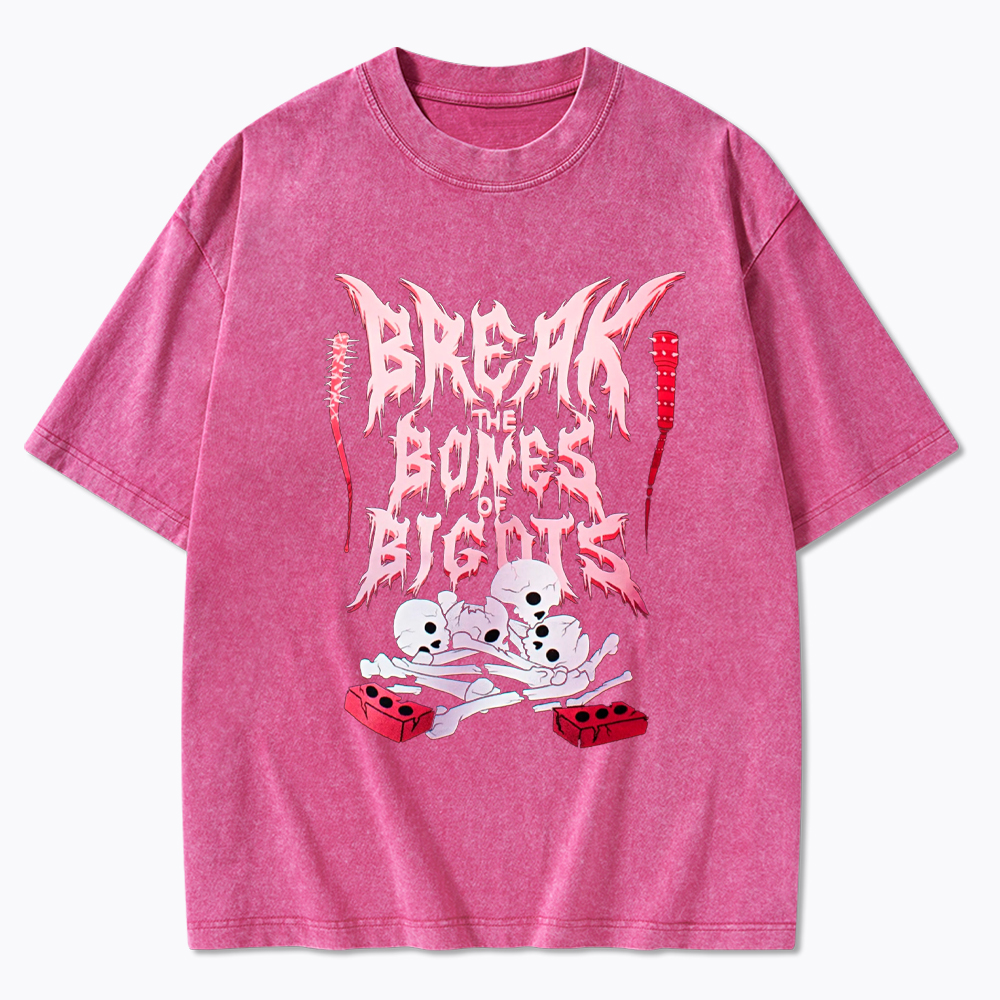 Break The Bones Of Bigots Washed T-Shirt