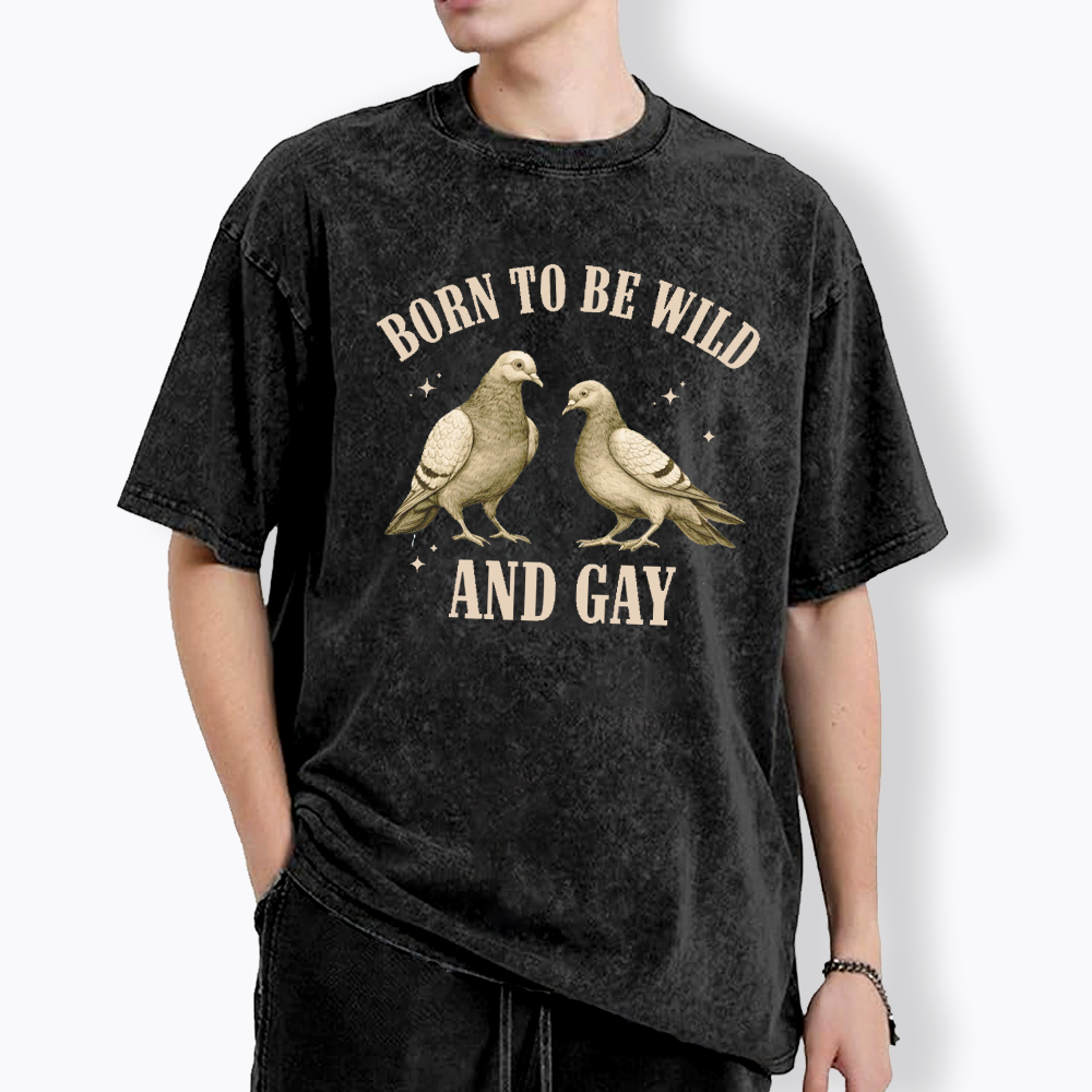 Pigeon Born To Be Wild And Gay Washed T-Shirt