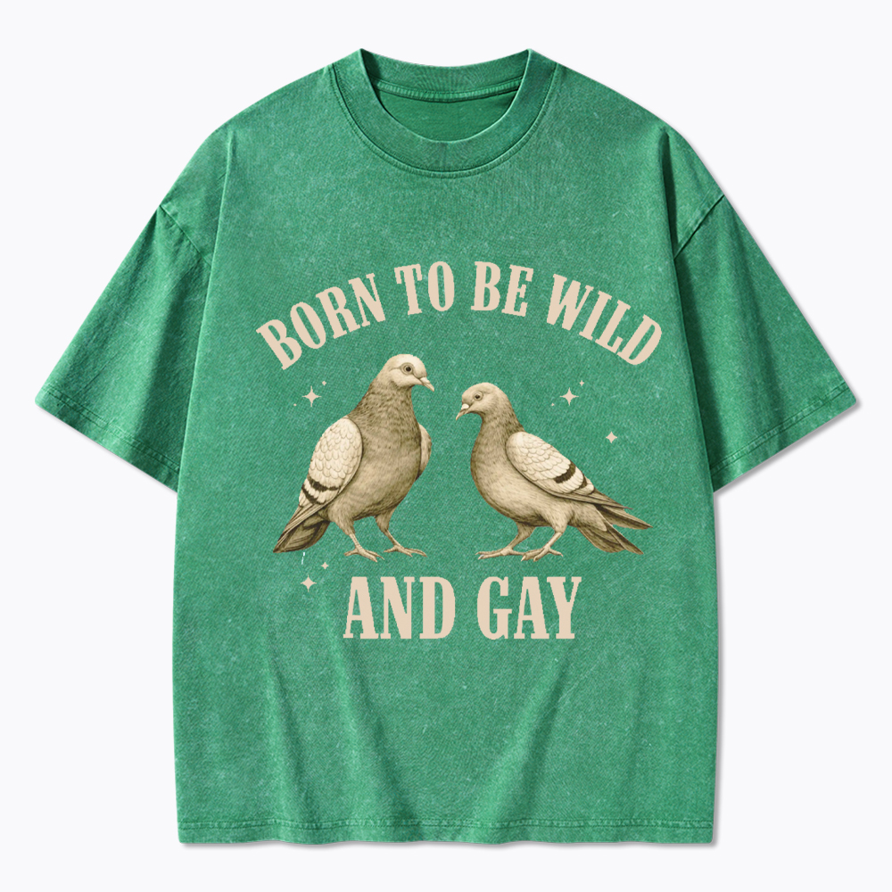 Pigeon Born To Be Wild And Gay Washed T-Shirt