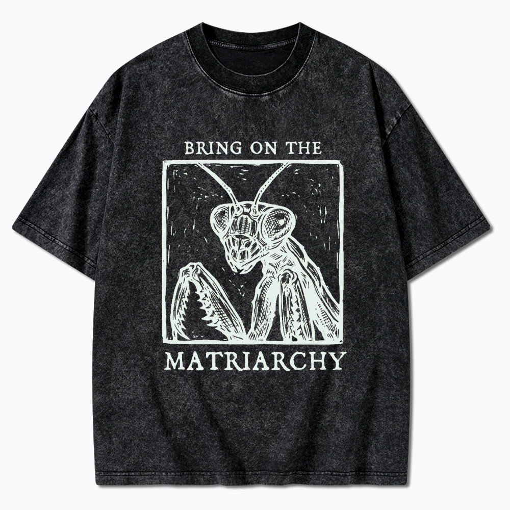 Feminist Praying Mantis Matriarchy Washed T-Shirt