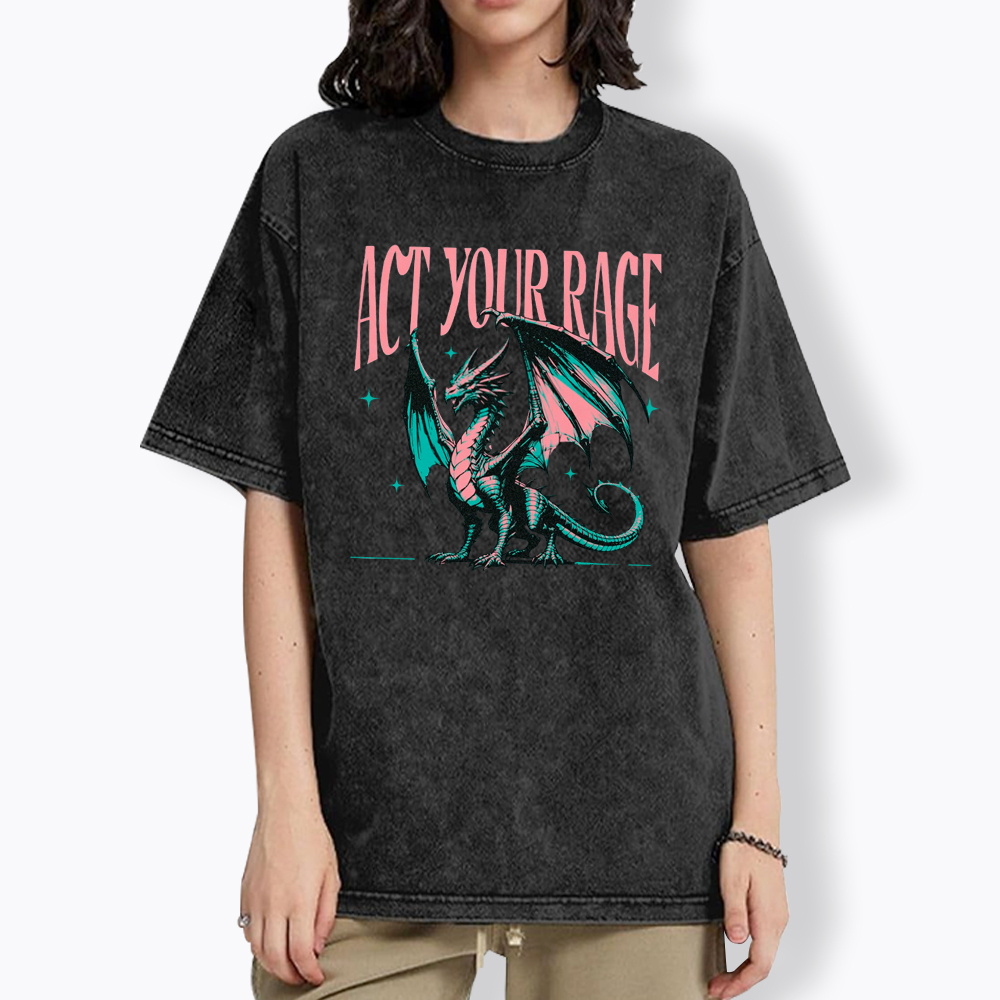 Act Your Rage Dragon Washed T-Shirt