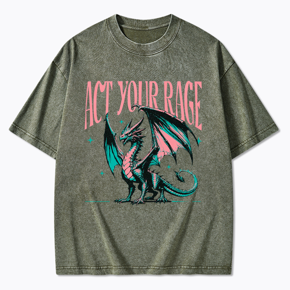 Act Your Rage Dragon Washed T-Shirt