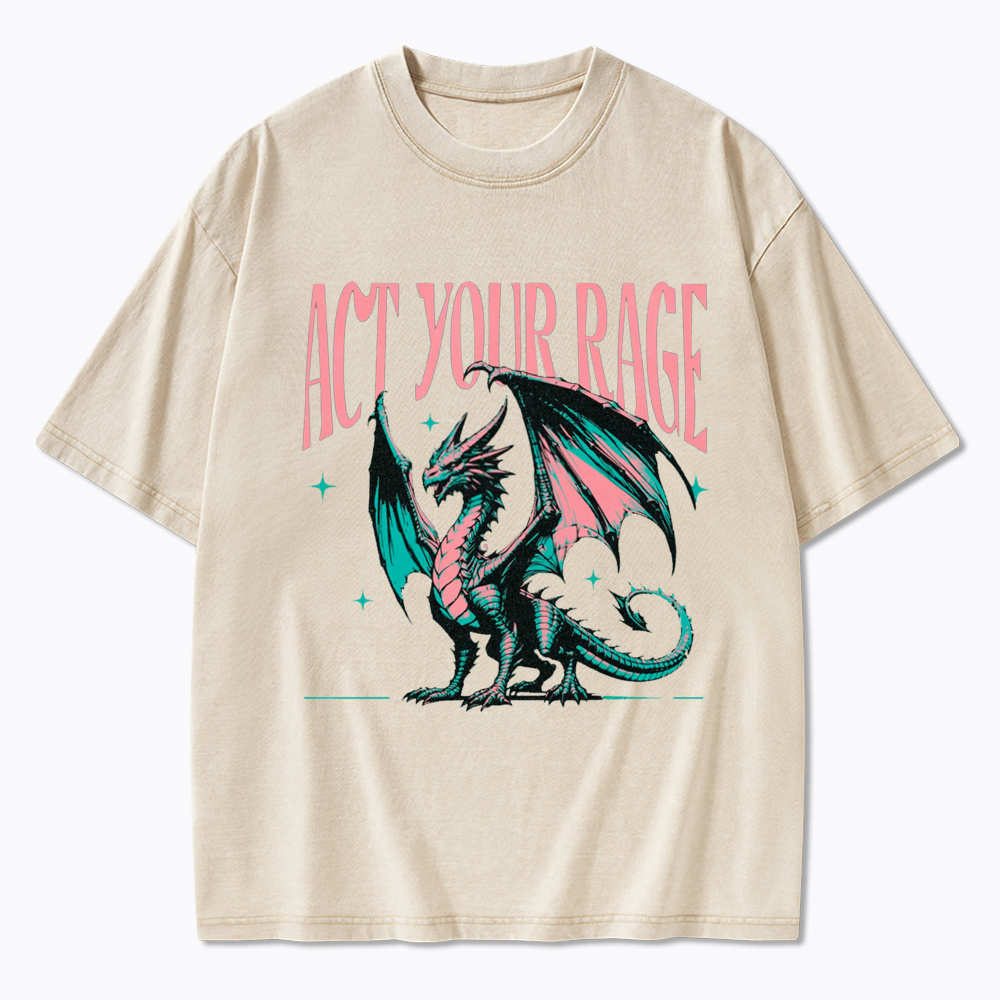 Act Your Rage Dragon Washed T-Shirt
