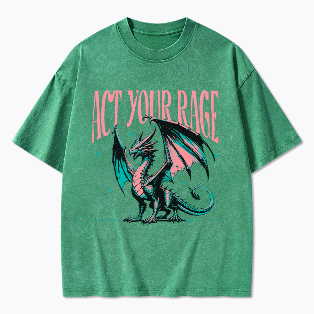 Act Your Rage Dragon Washed T-Shirt